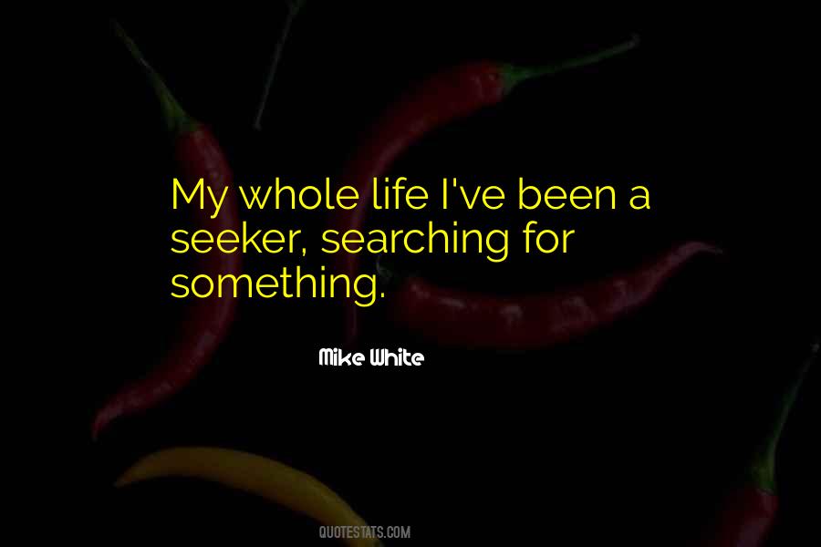 Mike White Quotes #819560