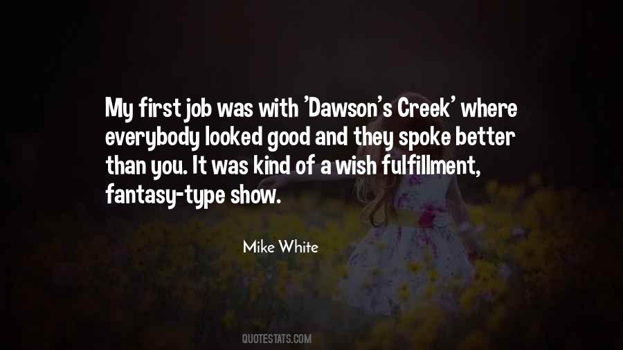 Mike White Quotes #996887