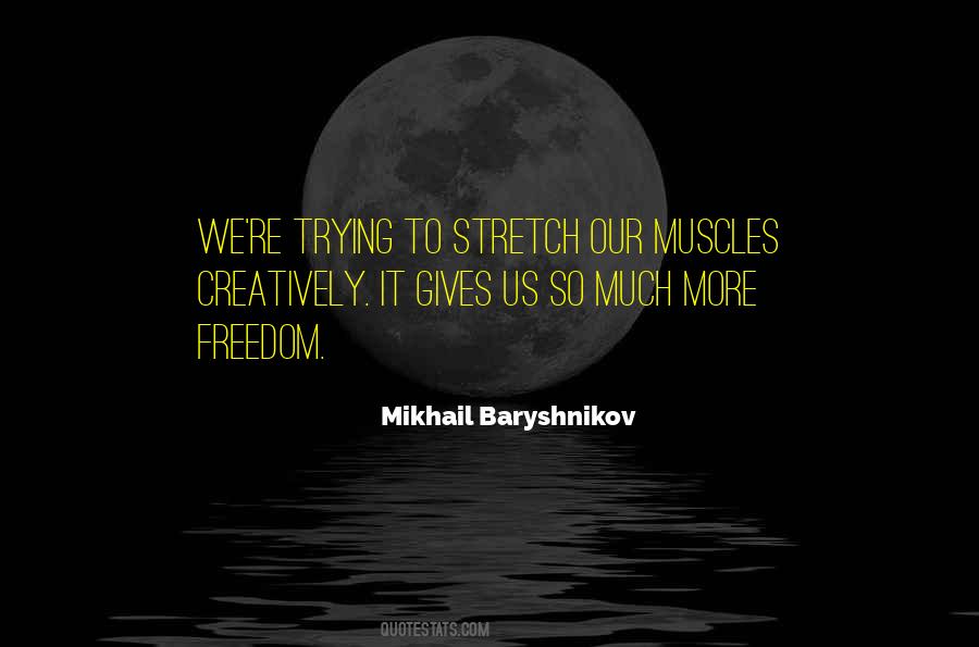 Mikhail Baryshnikov Quotes #1062724
