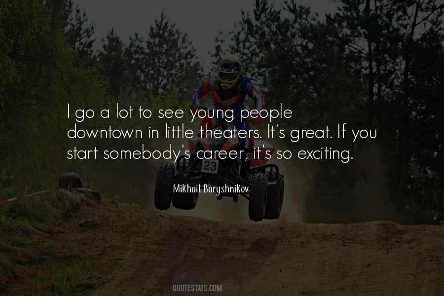 Mikhail Baryshnikov Quotes #1329543