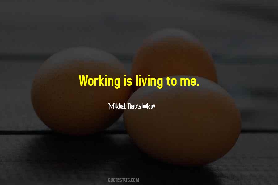 Mikhail Baryshnikov Quotes #1400406