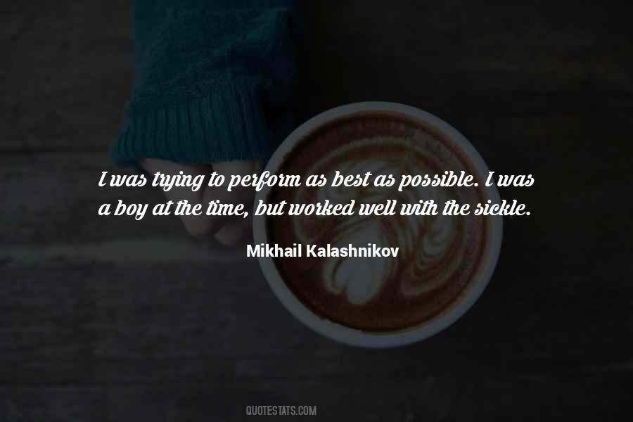 Mikhail Kalashnikov Quotes #1649744