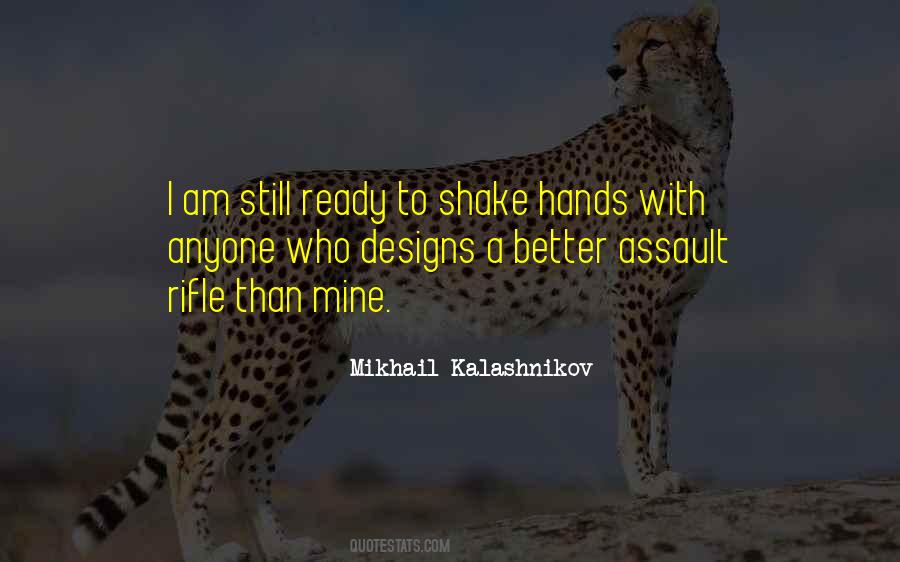 Mikhail Kalashnikov Quotes #674619