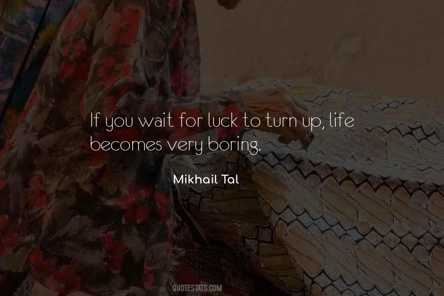 Mikhail Tal Quotes #769591