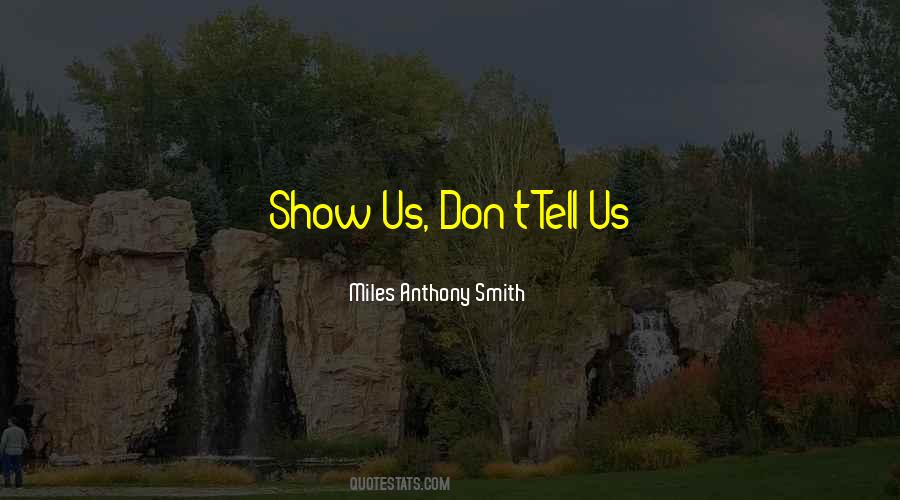 Miles Anthony Smith Quotes #361191