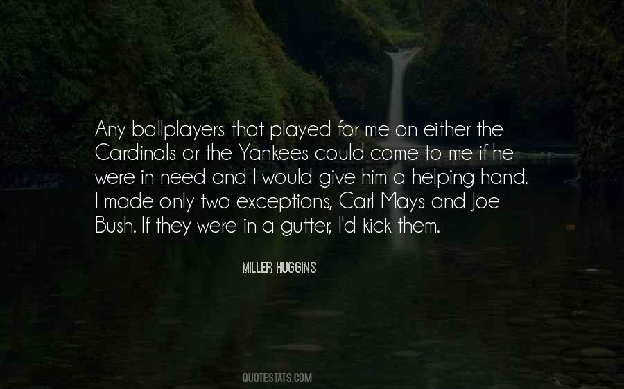 Miller Huggins Quotes #810919