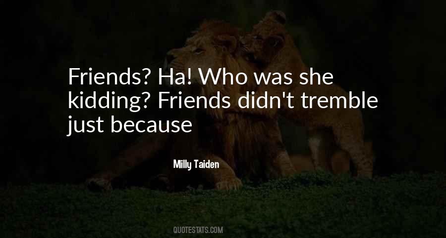 Milly Taiden Quotes #1024662