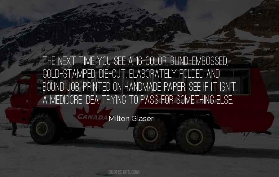 Milton Glaser Quotes #592994