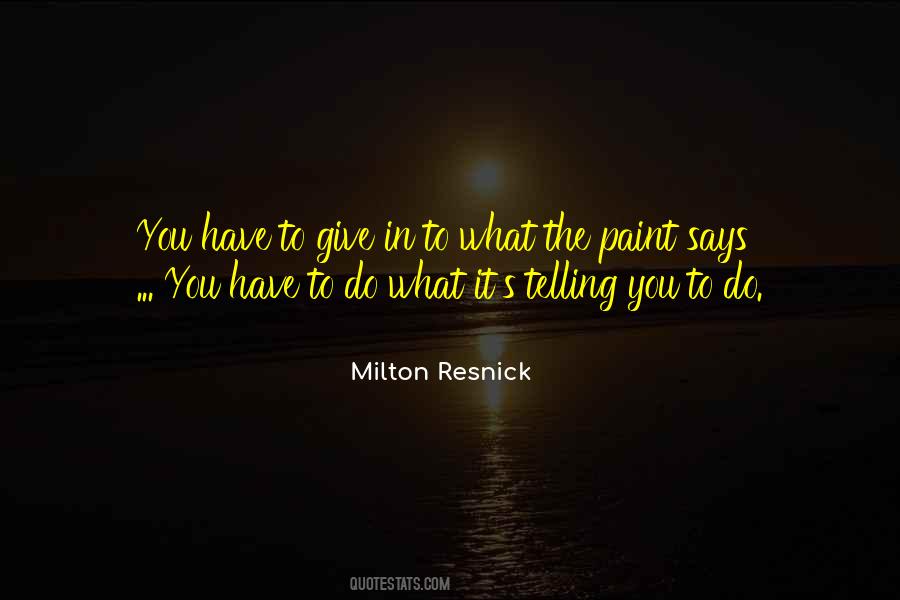 Milton Resnick Quotes #1150143