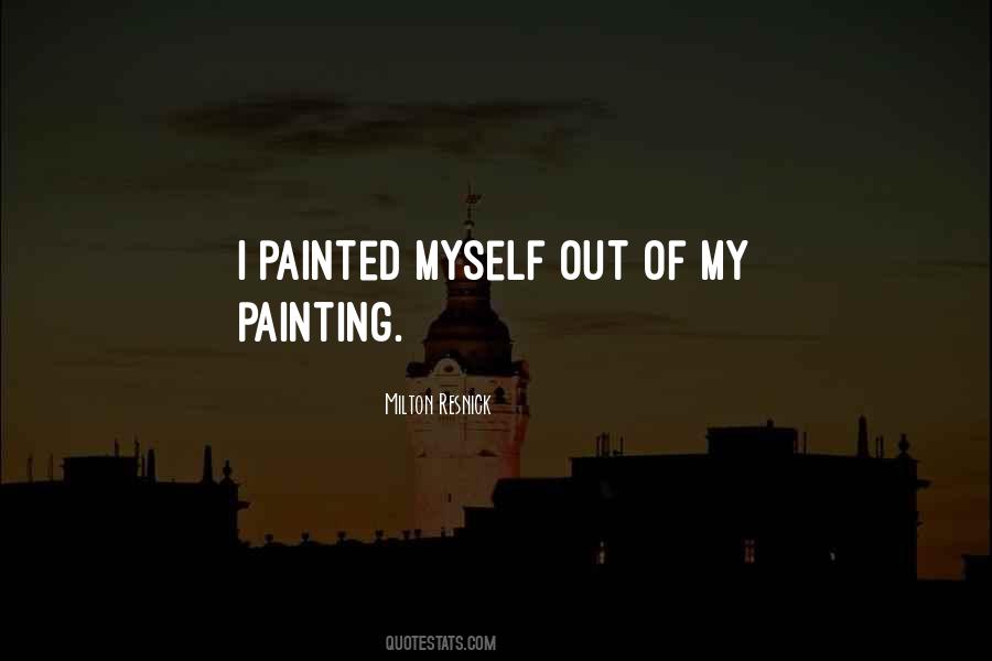 Milton Resnick Quotes #1445564