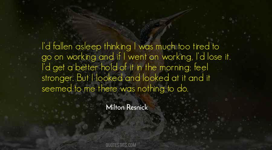 Milton Resnick Quotes #80179