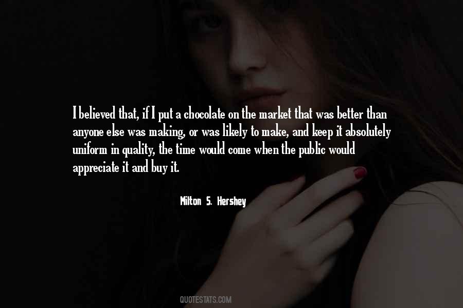 Milton S. Hershey Quotes #1262231