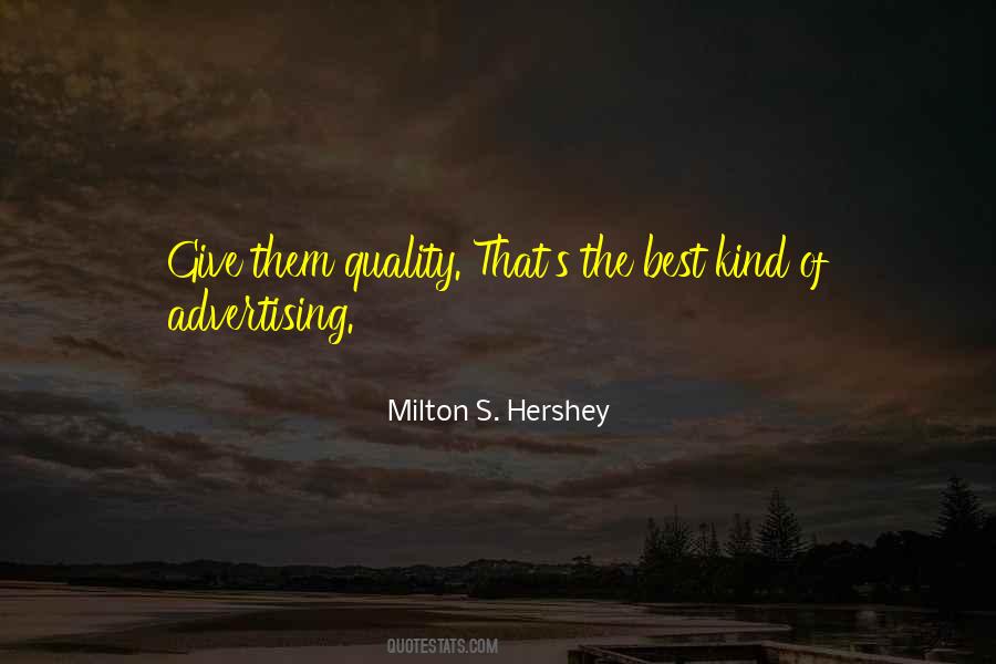 Milton S. Hershey Quotes #357626