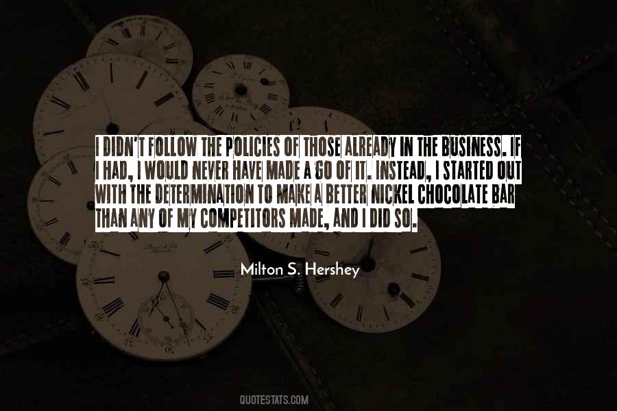 Milton S. Hershey Quotes #992307