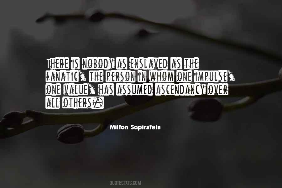 Milton Sapirstein Quotes #1284835