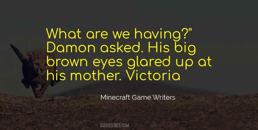 Minecraft Game Writers Quotes #815528