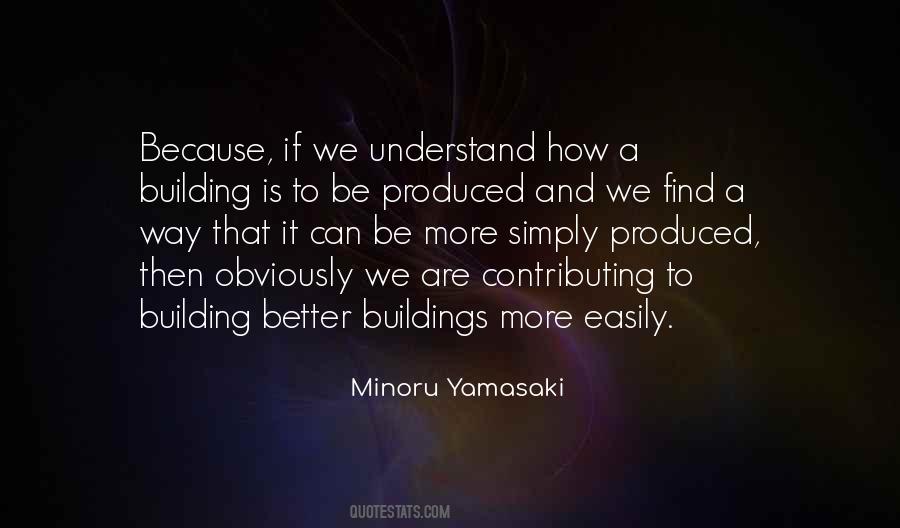 Minoru Yamasaki Quotes #387265