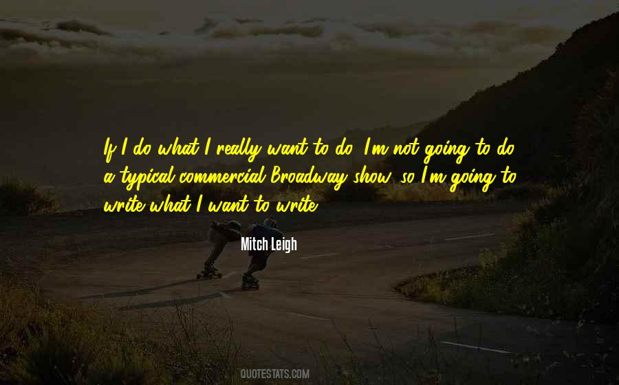 Mitch Leigh Quotes #1220891