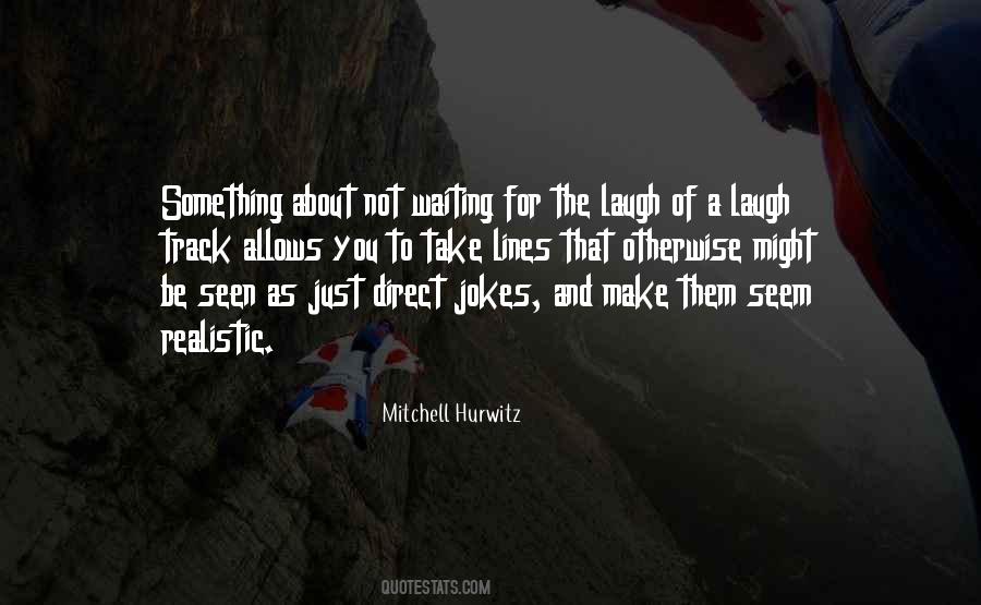 Mitchell Hurwitz Quotes #1702390