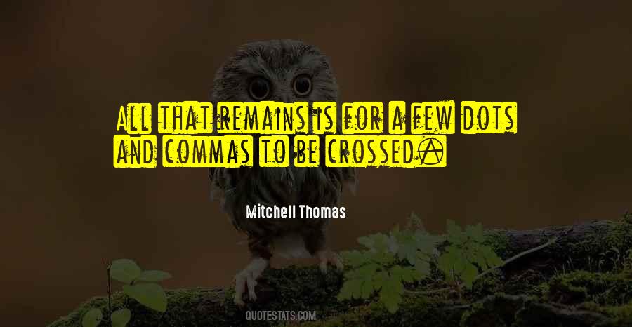 Mitchell Thomas Quotes #1619705
