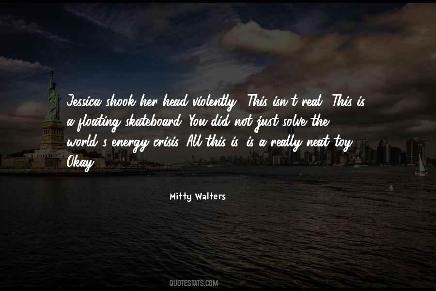 Mitty Walters Quotes #5735