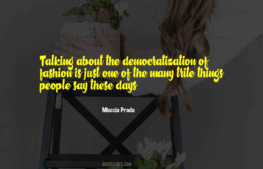 Miuccia Prada Quotes #1704496