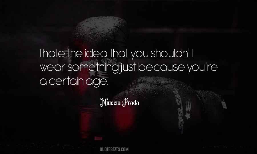 Miuccia Prada Quotes #448153