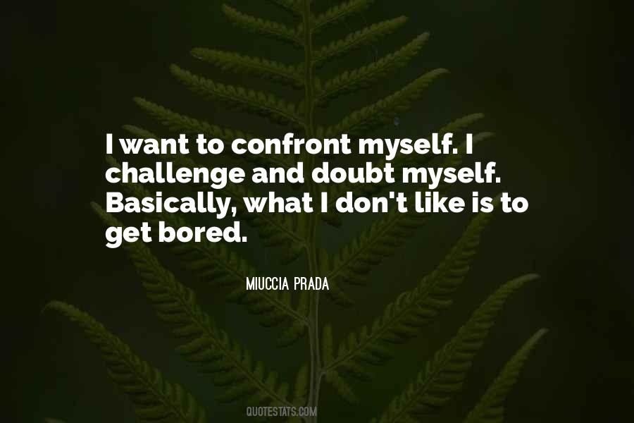 Miuccia Prada Quotes #832463
