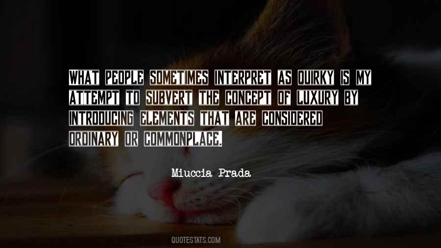 Miuccia Prada Quotes #857973