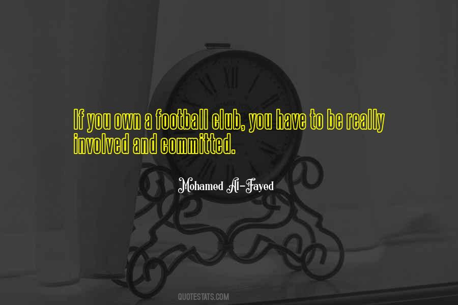 Mohamed Al-Fayed Quotes #1677584