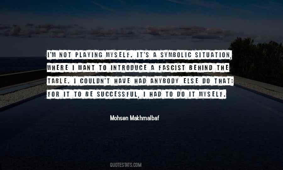 Mohsen Makhmalbaf Quotes #1443762