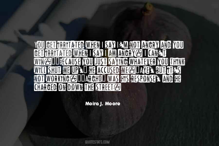 Moira J. Moore Quotes #318991