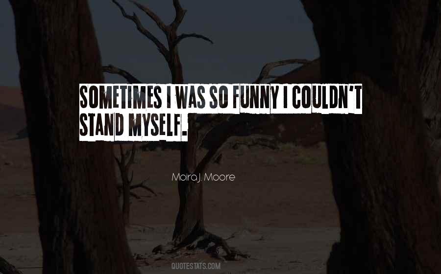 Moira J. Moore Quotes #571325