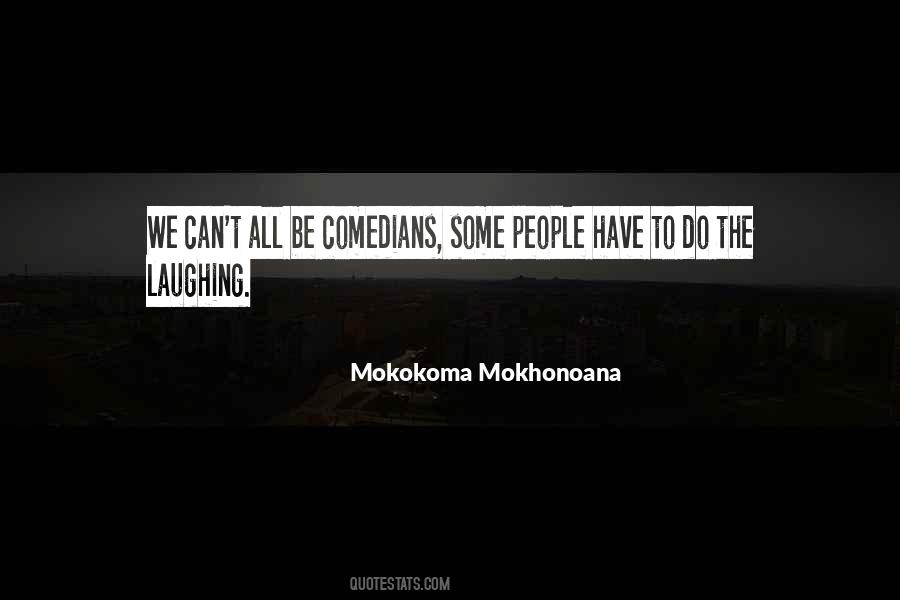 Mokokoma Mokhonoana Quotes #871529