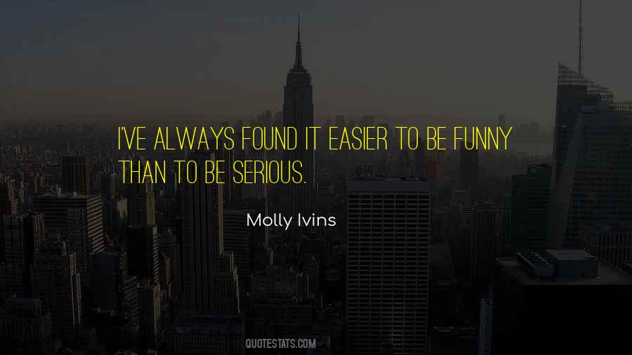 Molly Ivins Quotes #1461793