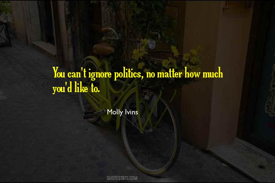 Molly Ivins Quotes #1750379