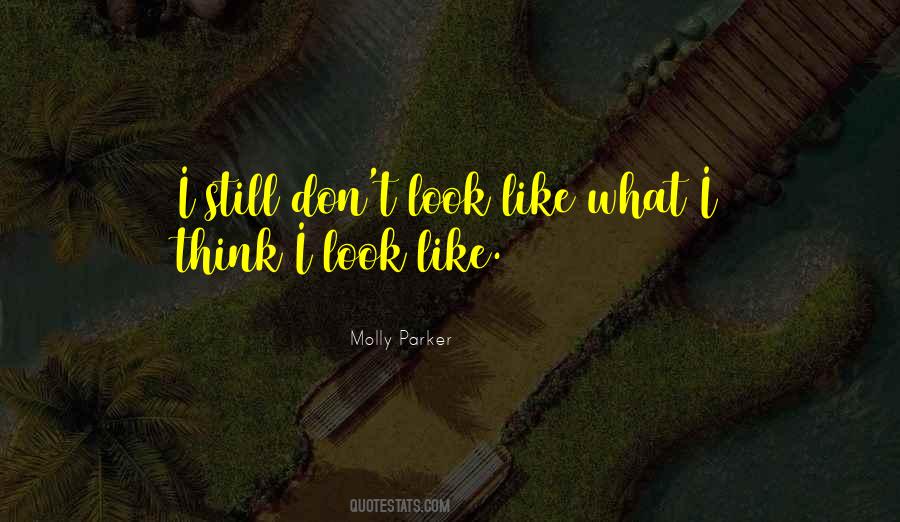 Molly Parker Quotes #1832543