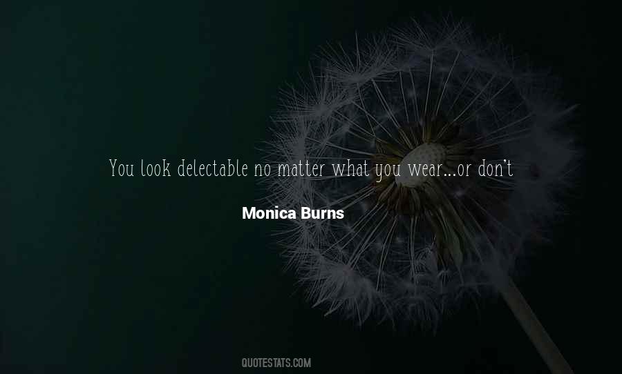 Monica Burns Quotes #1103045