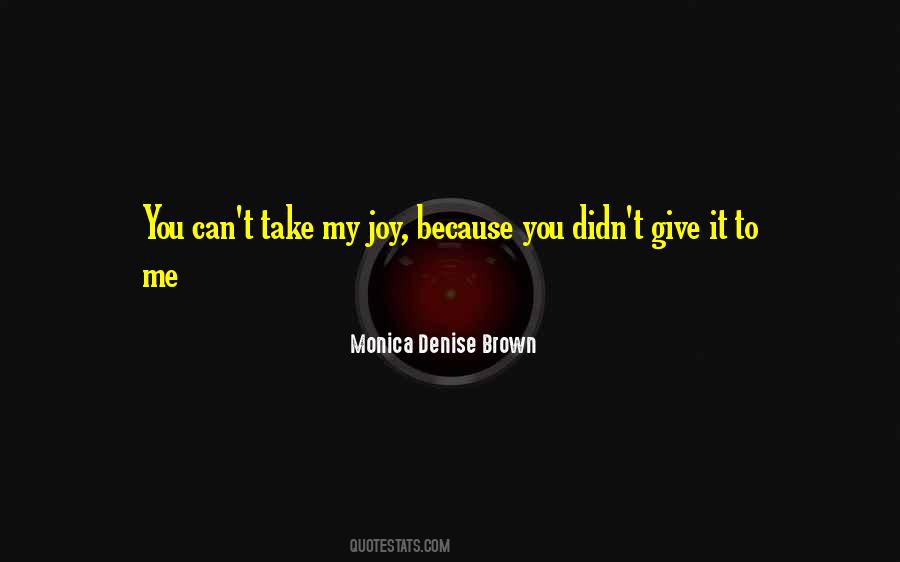 Monica Denise Brown Quotes #1058131