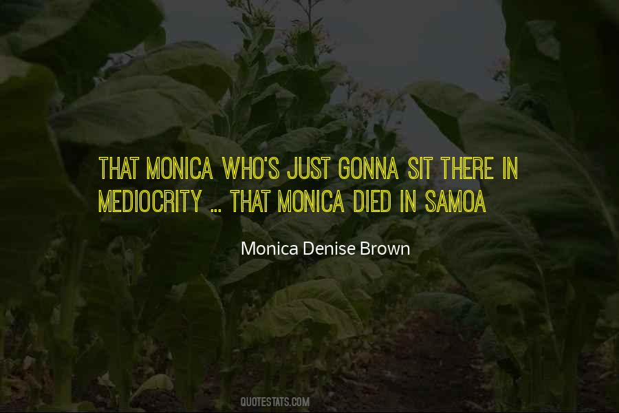 Monica Denise Brown Quotes #1067707