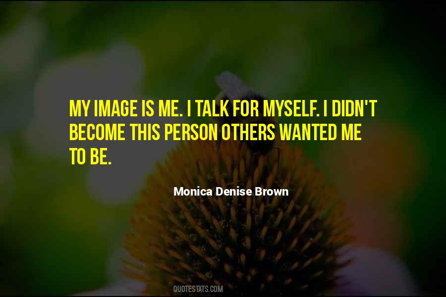 Monica Denise Brown Quotes #753125