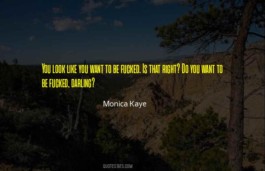 Monica Kaye Quotes #633073