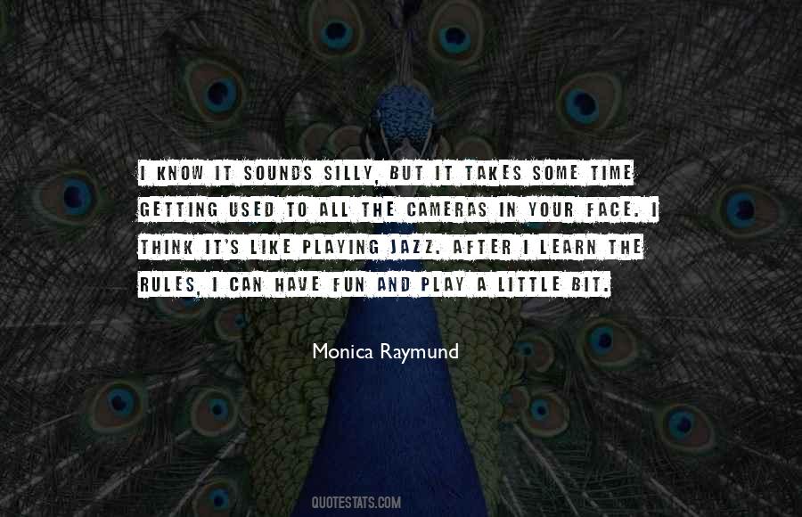 Monica Raymund Quotes #269765 Monica Raymund Quotes #269765