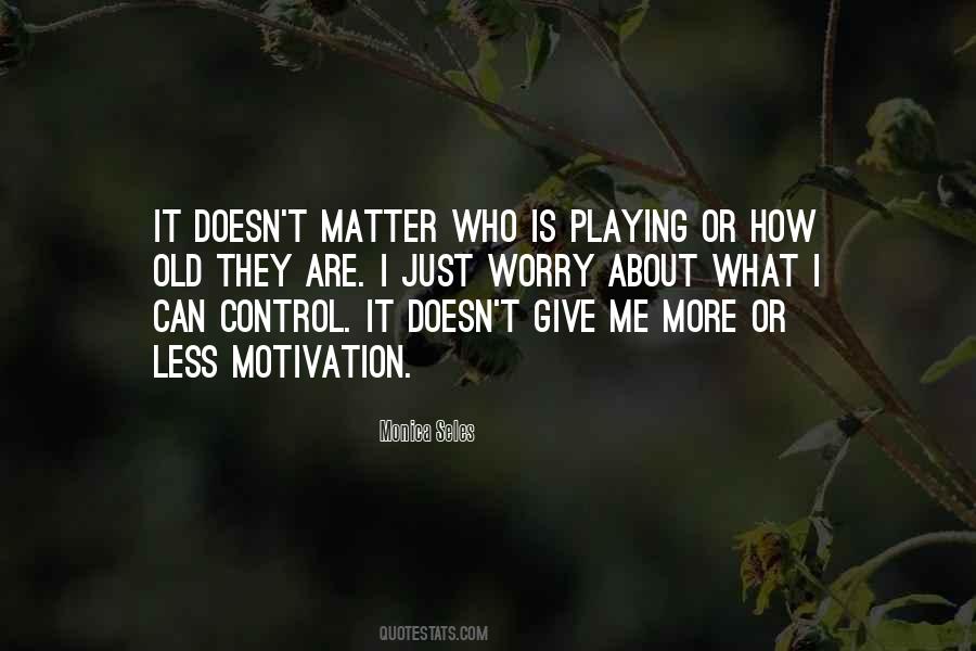 Monica Seles Quotes #692034
