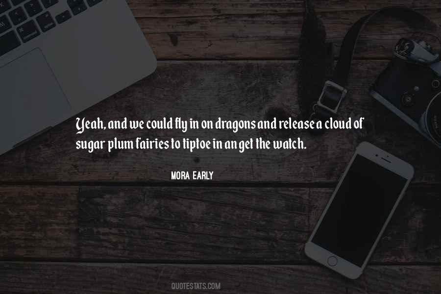 Mora Early Quotes #36549