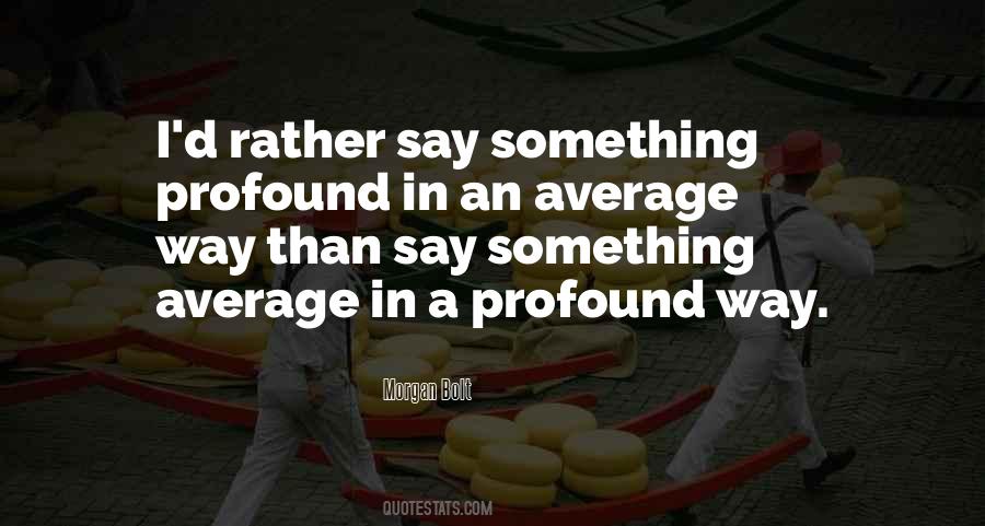 Morgan Bolt Quotes #431406 Morgan Bolt Quotes #431406