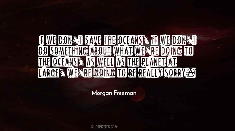 Morgan Freeman Quotes #1496955