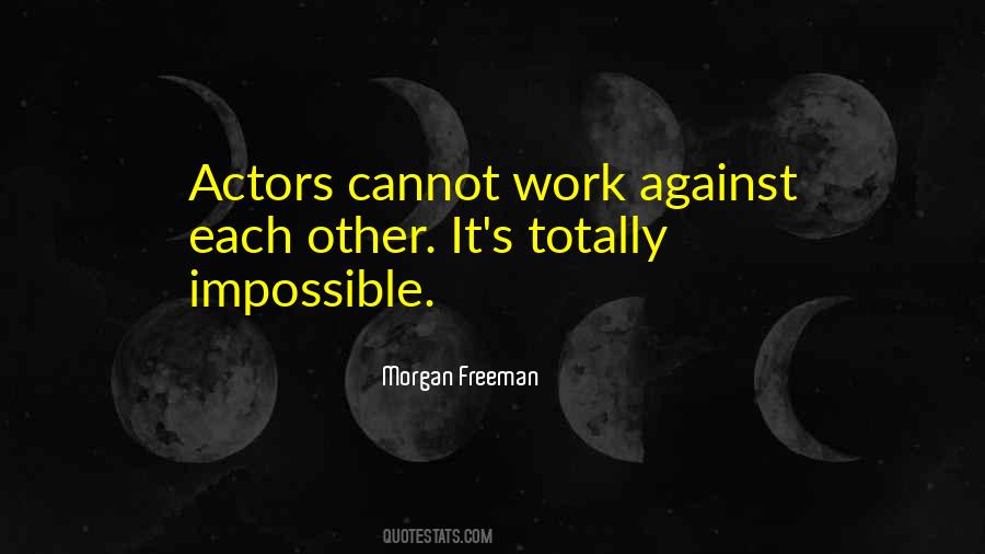 Morgan Freeman Quotes #1517198