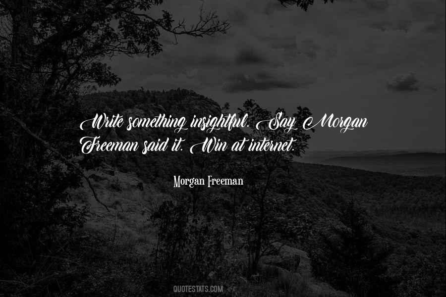 Morgan Freeman Quotes #1849745