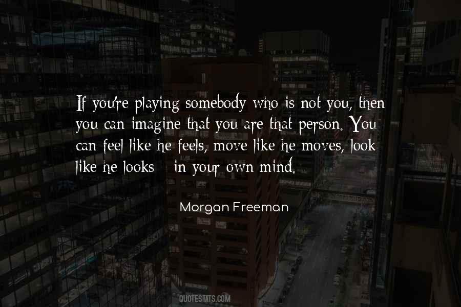 Morgan Freeman Quotes #507505